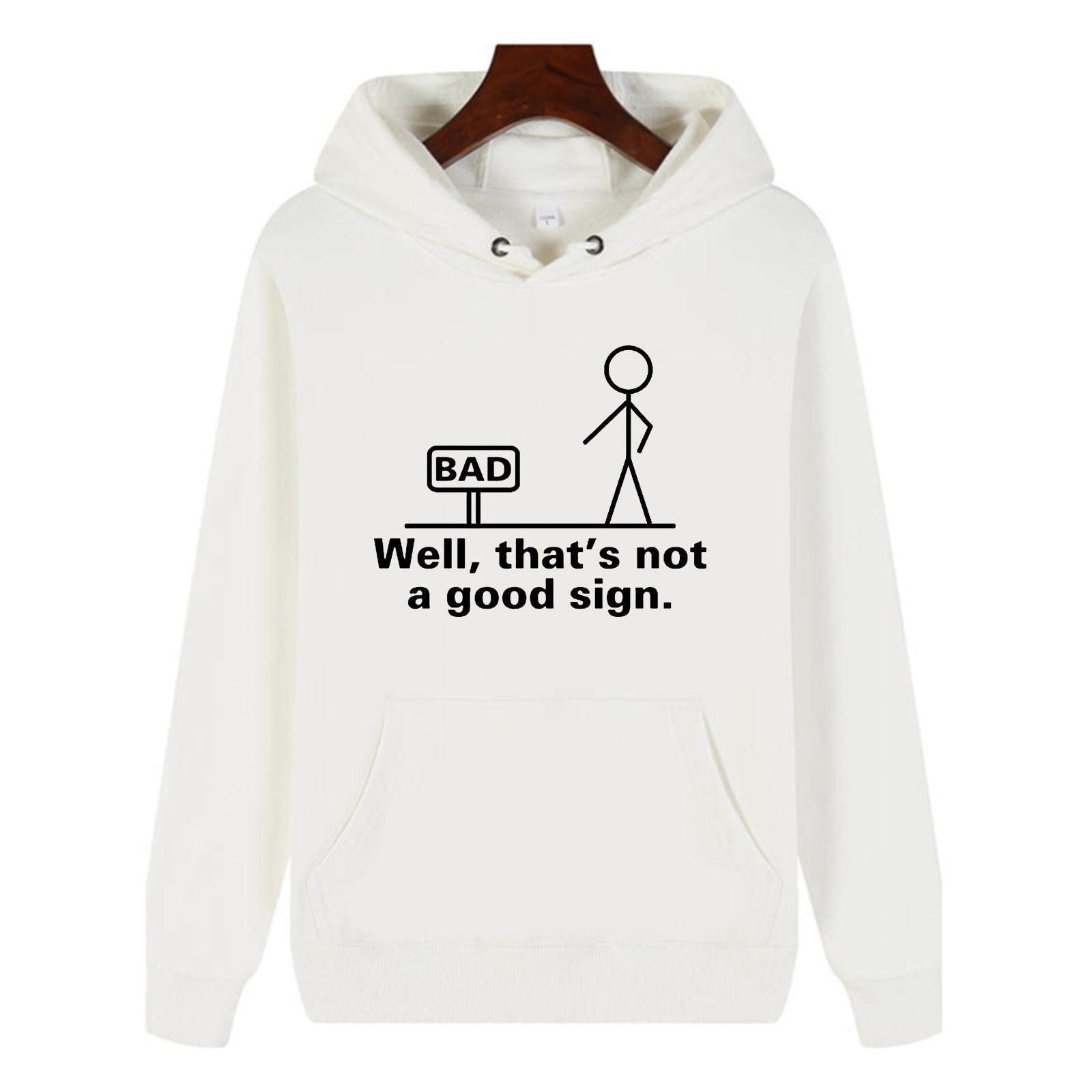 Funny Humor Print Hoodie Well,that's not a good sign Hooded Sweatshirt