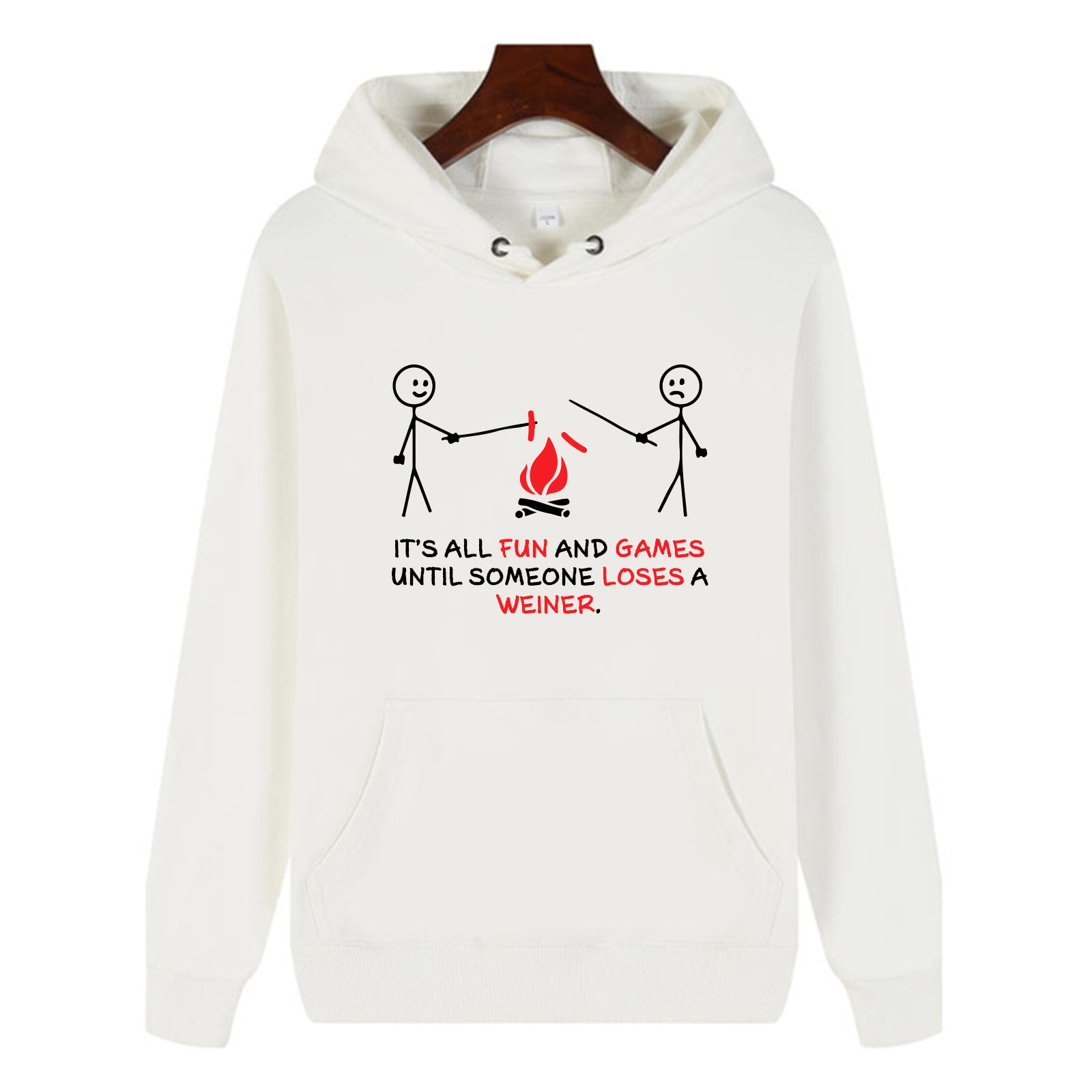 Funny Humor Print Hoodie It's All Fun And Games Until Someone Loses A Weiner Hooded Sweatshirt