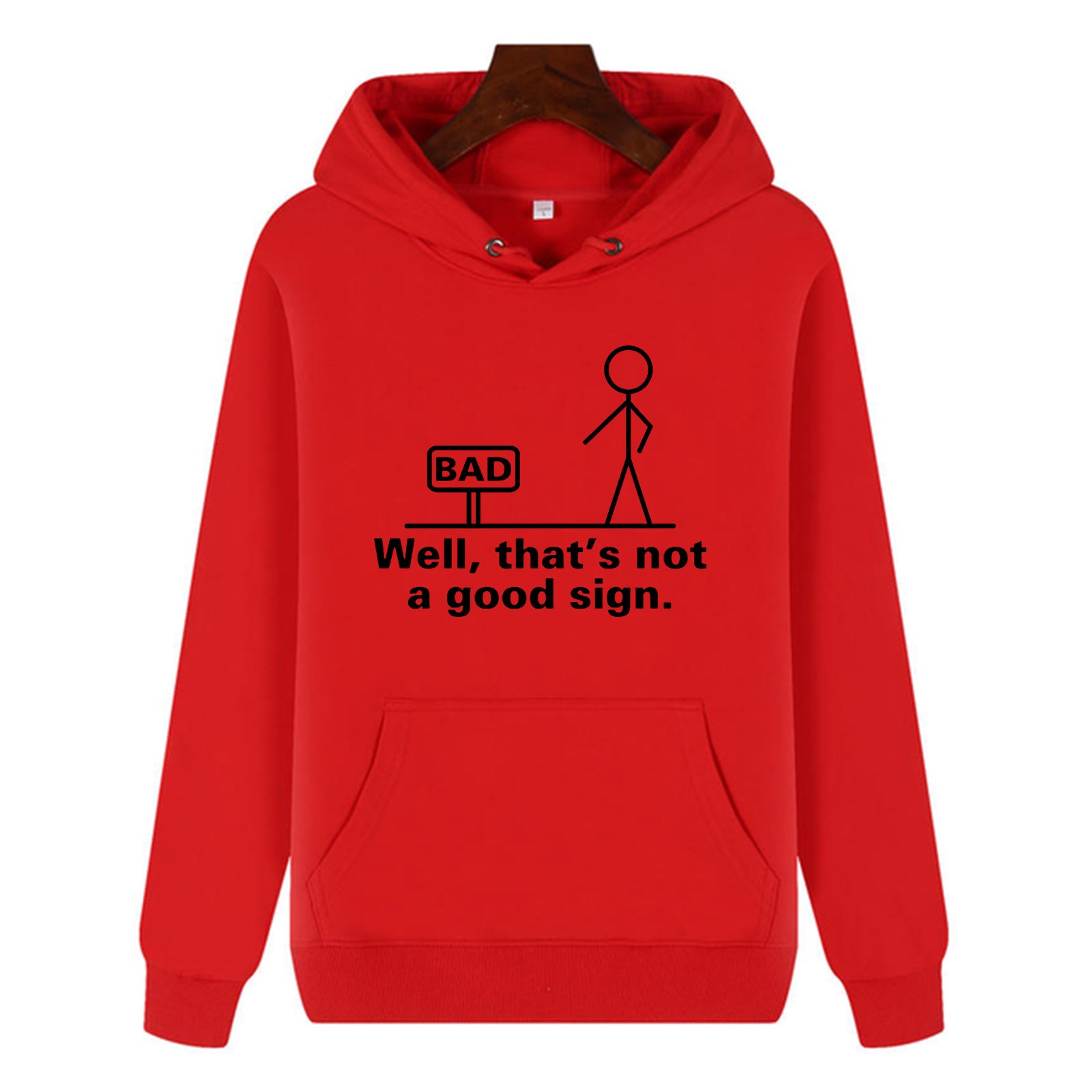 Funny Humor Print Hoodie Well,that's not a good sign Hooded Sweatshirt