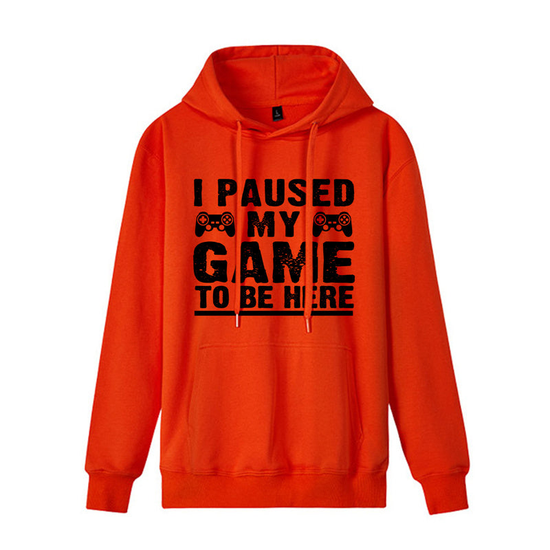 Funny Humor Print Hoodie I Paused my Game to Be Here Hooded Sweatshirt