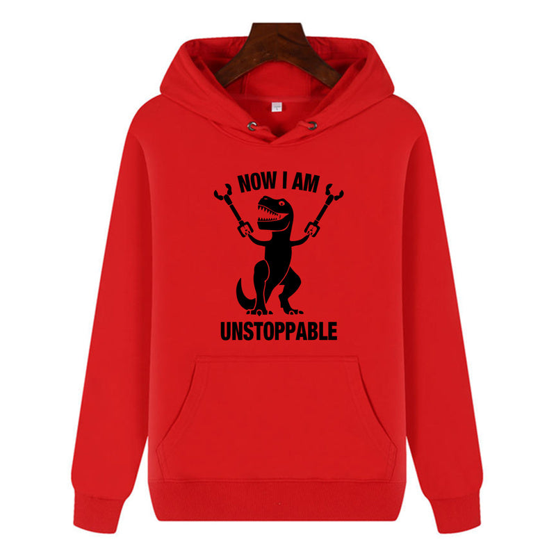 Funny Humor Print Hoodie Now I Am Unstoppable Hooded Sweatshirt